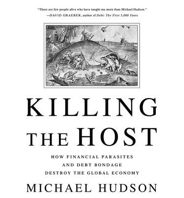 Убивая хозяина: Как финансовые паразиты и долги разрушают глобальную экономику